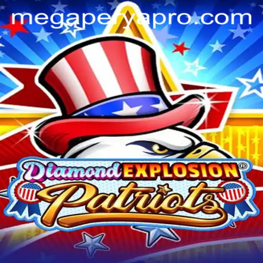 DiamondExplosionPatriots: A Thrilling Adventure with MegaPerya